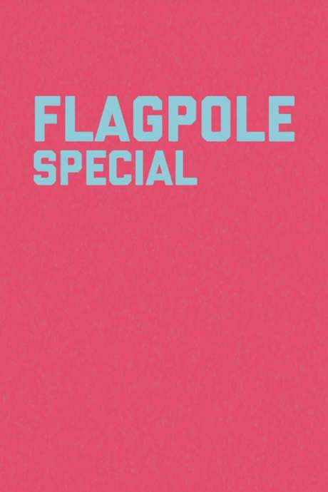 Flagpole Special